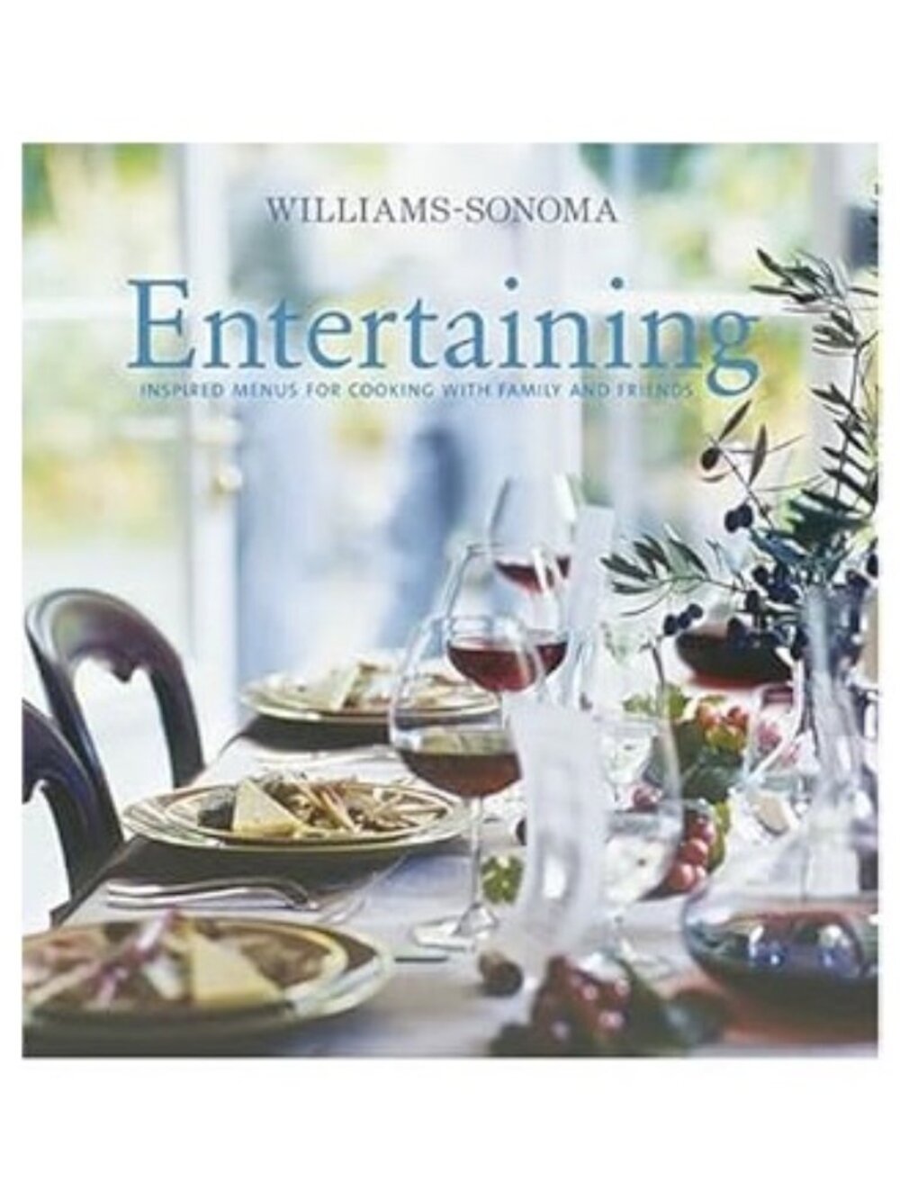 William-Sonoma Entertaining: Inspired Menus for Cooking w/Family & Friends NEW